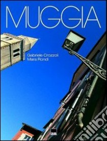 Muggia libro di Crozzoli Gabriele; Rondi Mara