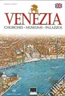 Venice. Churches, museums, palazzos libro di Scibilia Paola; Montagnani A. (cur.)