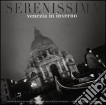 Serenissima: Venezia in inverno. Ediz. inglese libro di Van Riper Frank; Goodman Judith; Montagnani A. (cur.)