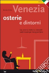 Venezia. Osterie & Dintorni libro di Scibilia Michela