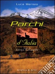 Parchi d'Italia. Ediz. italiana e inglese libro di Merisio Luca - Fumagalli Enrico