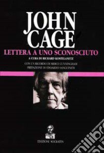 Lettera a uno sconosciuto libro di Cage John