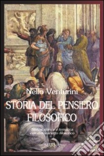 Storia del pensiero filosofico. Sintesi storica e tematica con dizionarietto filosofico libro di Venturini Nello