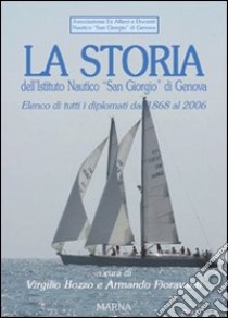 La storia dell'Istituto nautico «San Giorgio» di Genova libro di Bozzo Virgilio; Fioravanti Armando