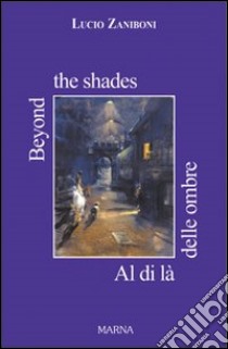 Al di là delle ombre libro di Zaniboni Lucio