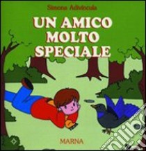 Um amico molto speciale. Storia dell'amicizia fra un bambino e un uccellino libro di Advincula Simona