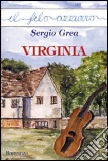 Virginia libro di Grea Sergio