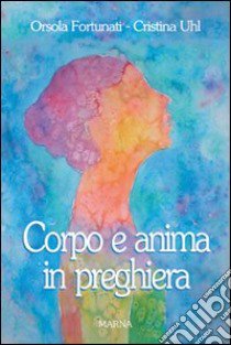 Corpo e anima in preghiera libro