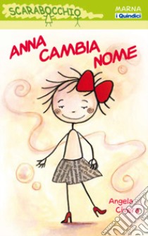 Anna cambia nome libro di Civera Angela