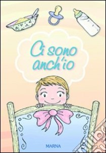 Ci sono anch'io libro di Bertella Giorgio