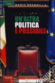 Un'altra politica è possibile. Appunti per una strategia di cambiamento libro di Brambilla Mario