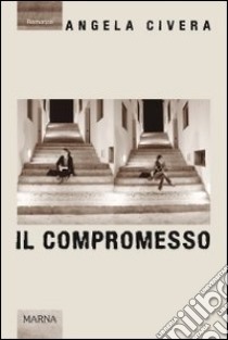 Il compromesso libro di Civera Angela