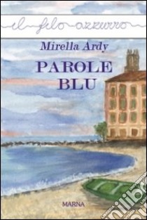 Parole blu libro di Ardy Mirella