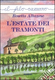 L'estate dei tramonti libro di Albanese Rosetta