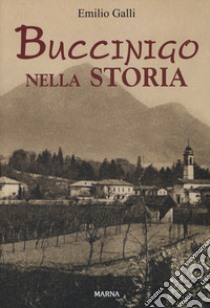 Buccinigo nella storia libro di Galli Emilio