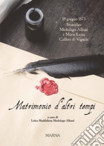 Matrimonio d'altri tempi libro di Medolago Albani L. M. (cur.)