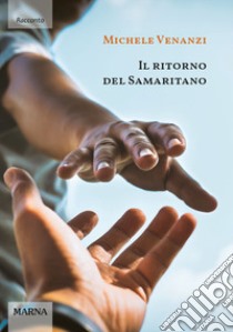 Il ritorno del Samaritano libro di Venanzi Michele