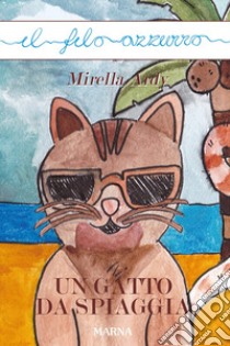 Un gatto da spiaggia libro di Ardy Mirella