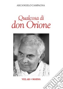 Qualcosa di don Orione libro di Campagna Arcangelo