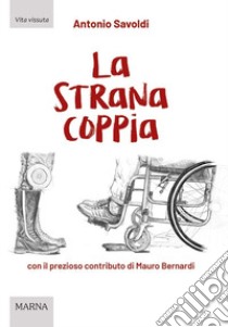 La strana coppia libro di Savoldi Antonio