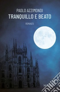 Tranquillo e beato libro di Azzimondi Paolo