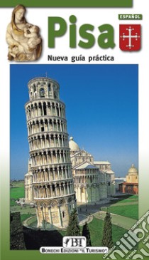 Pisa. Nueva guía practica libro di Pescio Claudio