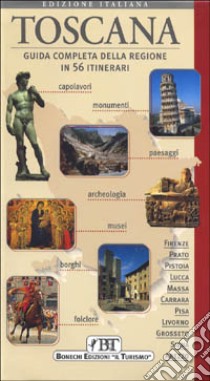 Toscana. Guida completa della regione in 56 itinerari. libro di Pescio Claudio