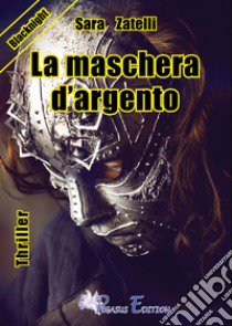 La maschera d'argento libro di Zatelli Sara