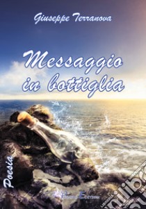 Messaggio in bottiglia libro di Terranova Giuseppe