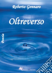 Oltreverso libro di Gennaro Roberto