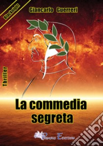 La commedia segreta libro di Guerreri Giancarlo