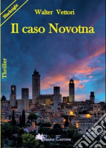 Il caso Novotna libro di Vettori Walter