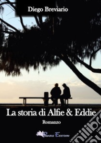 La storia di Alfie & Eddie libro di Breviario Diego