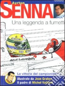 Ayrton Senna. Una leggenda a fumetti libro di Graton Jean - Froissart Lionel