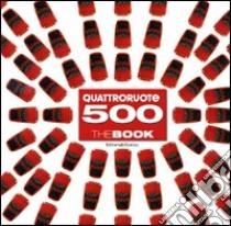 Fiat 500. Quattroruote. The book libro