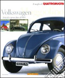 Volkswagen Maggiolino. Articoli e prove fino al 1985. Il meglio di Quattroruote. Ediz. illustrata libro