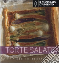 Il Cucchiaio d'Argento. Torte salate libro