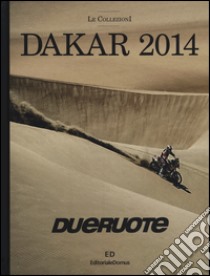 Dakar 2014. Ediz. illustrata libro di Cascioli L. (cur.)