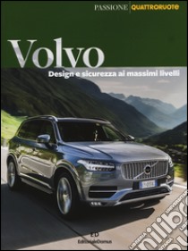 Volvo. Design e sicurezza ai massimi livelli libro