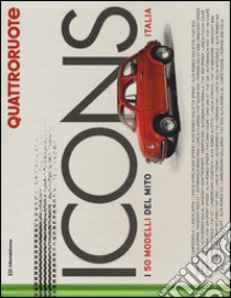 Icons Italia. I 50 modelli del mito libro