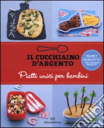 Il cucchiaino d'argento. Vol. 9: Piatti unici per bambini libro