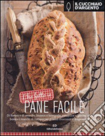 Il Cucchiaio d'Argento. L'ho fatto io. Pane facile libro