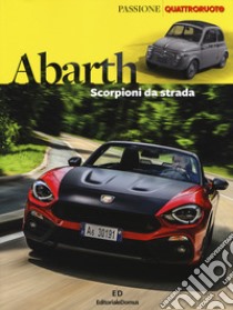 Abarth. Scorpioni da strada. Ediz. a colori libro di Deleidi Emilio; Di Giusto Carlo