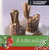 Il Cucchiaio d'Argento: Happy hour veg-Pausa pranzo bio libro di Ruiz Miguel; Mills Janet