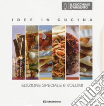 Il Cucchiaio d'Argento. Idee in cucina. Primi di mare-Happy hour veg-Piccoli arrosti-Pasta fresca-Biscotti e dolcetti-Torte salate libro