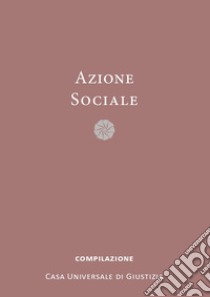 Azione sociale libro di Casa universale di giustizia (cur.)