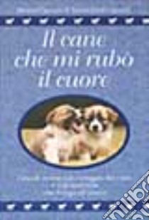 Il cane che mi rubò il cuore libro di Capuzzo Michael - Banik Capuzzo Teresa