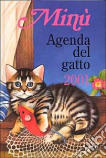 Minù. Agenda del gatto 2001 libro