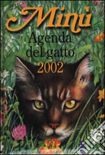 Minù. Agenda del gatto 2002 libro