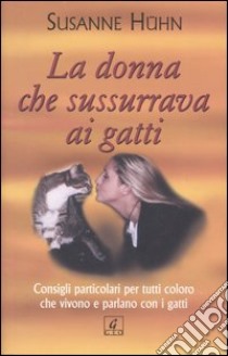 La donna che sussurrava ai gatti libro di Hühn Susanne